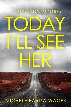 Today I’ll See Her (The Riverview Mysteries)