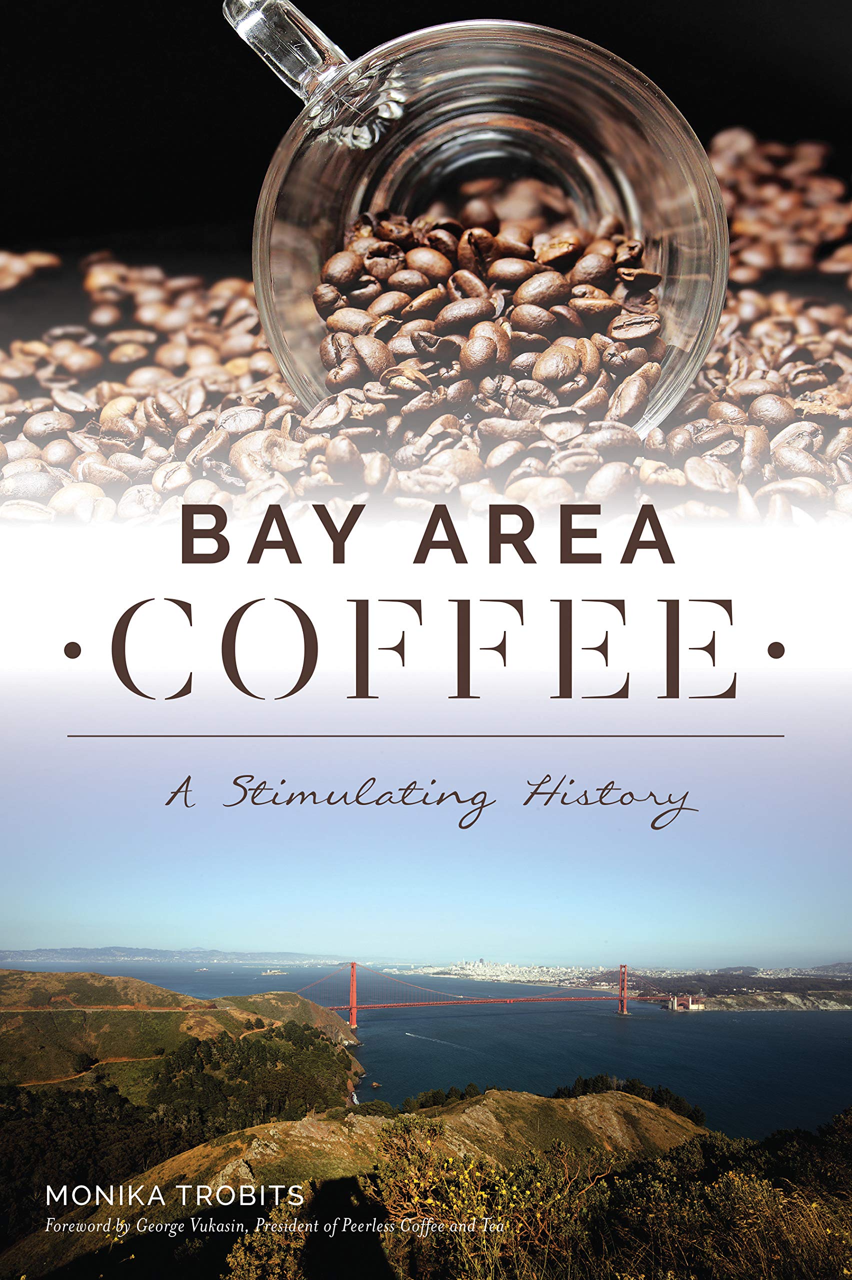 Bay Area Coffee: A Stimulating History (American Palate)