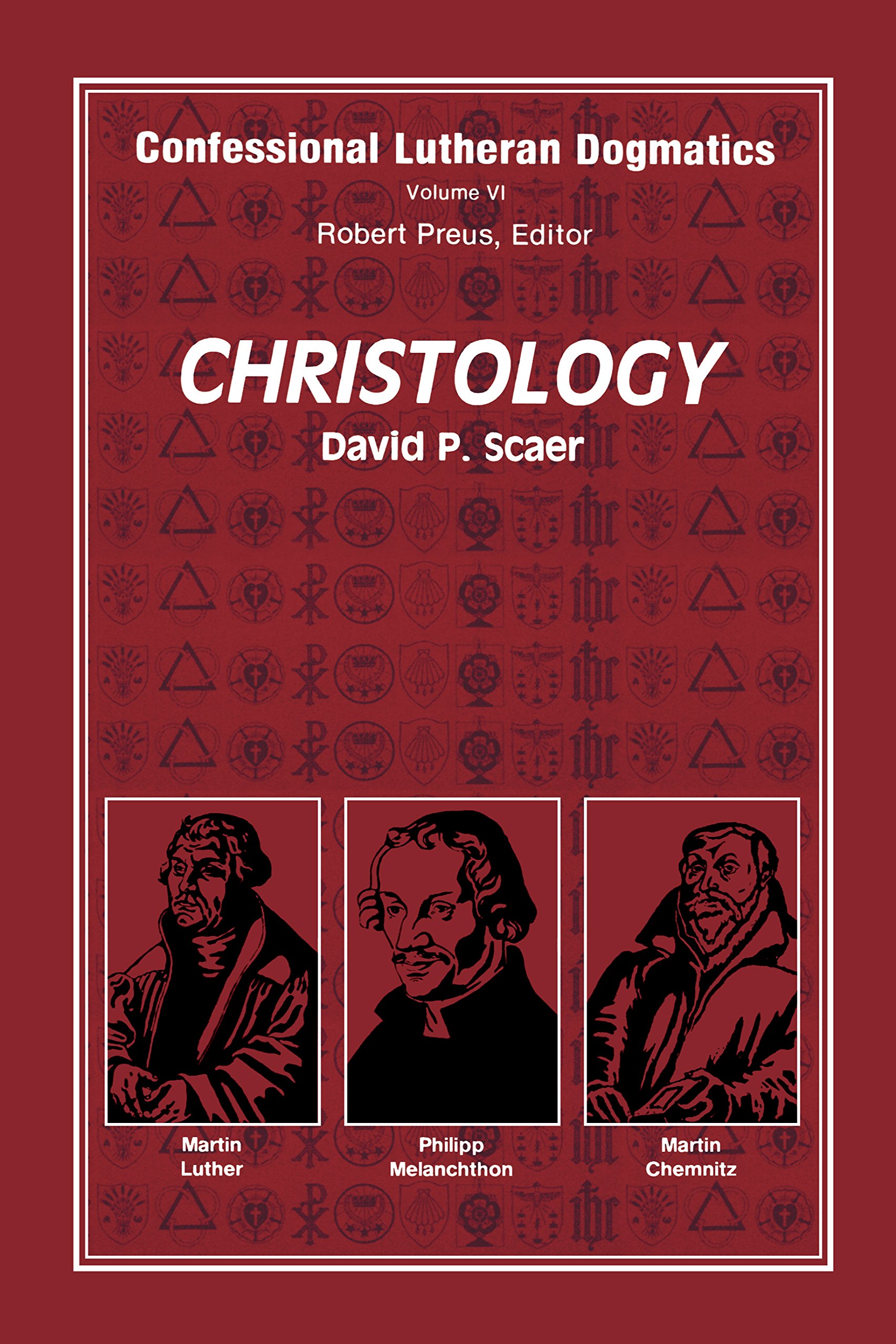 Confessional Lutheran Dogmatics: Christology