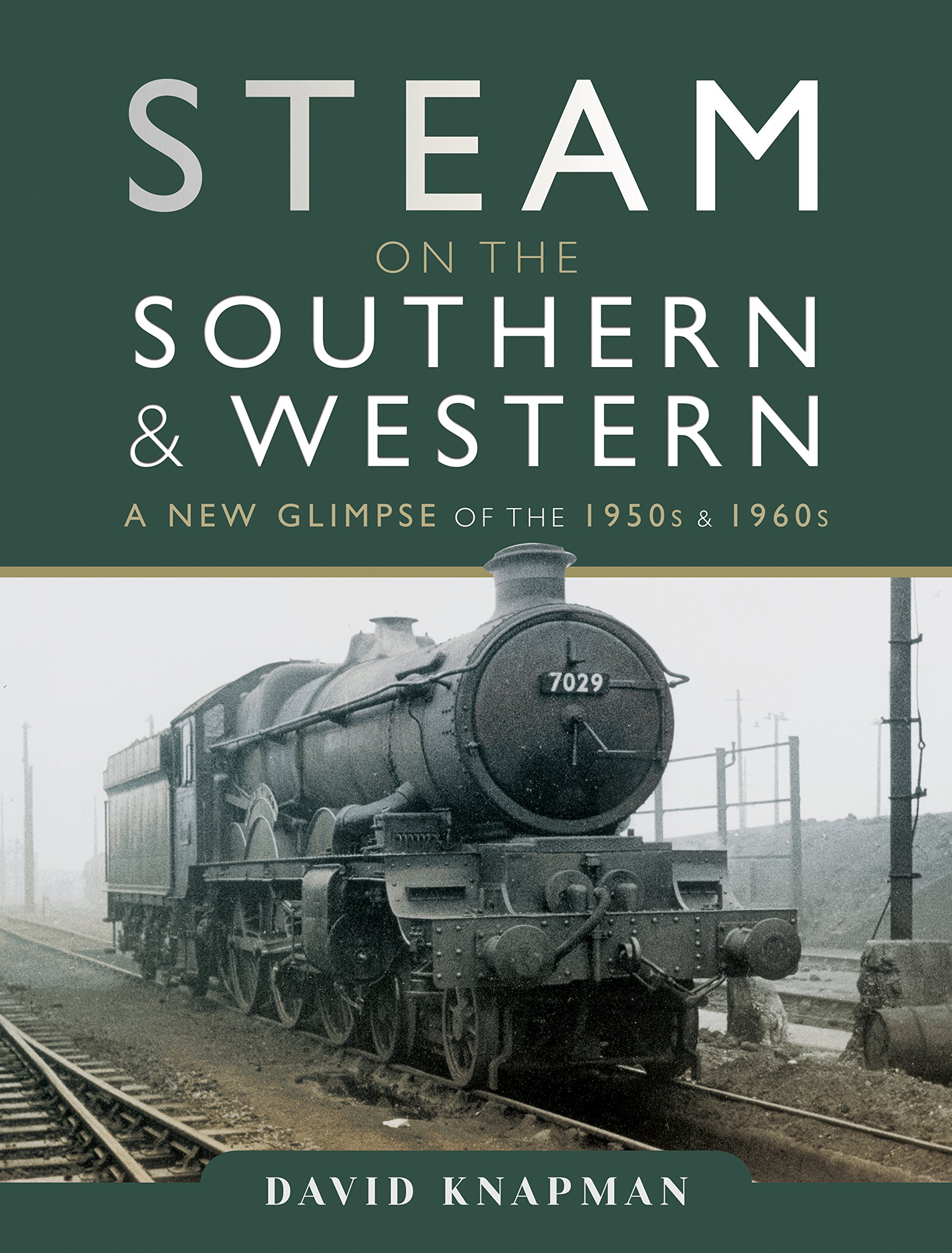Steam on the Southern and Western: A New Glimpse of the... - David Knapman
