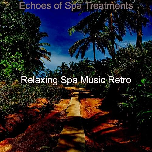 Bamboo Flute Soundtrack for Spa Treatments von Relaxing Spa Music Retro