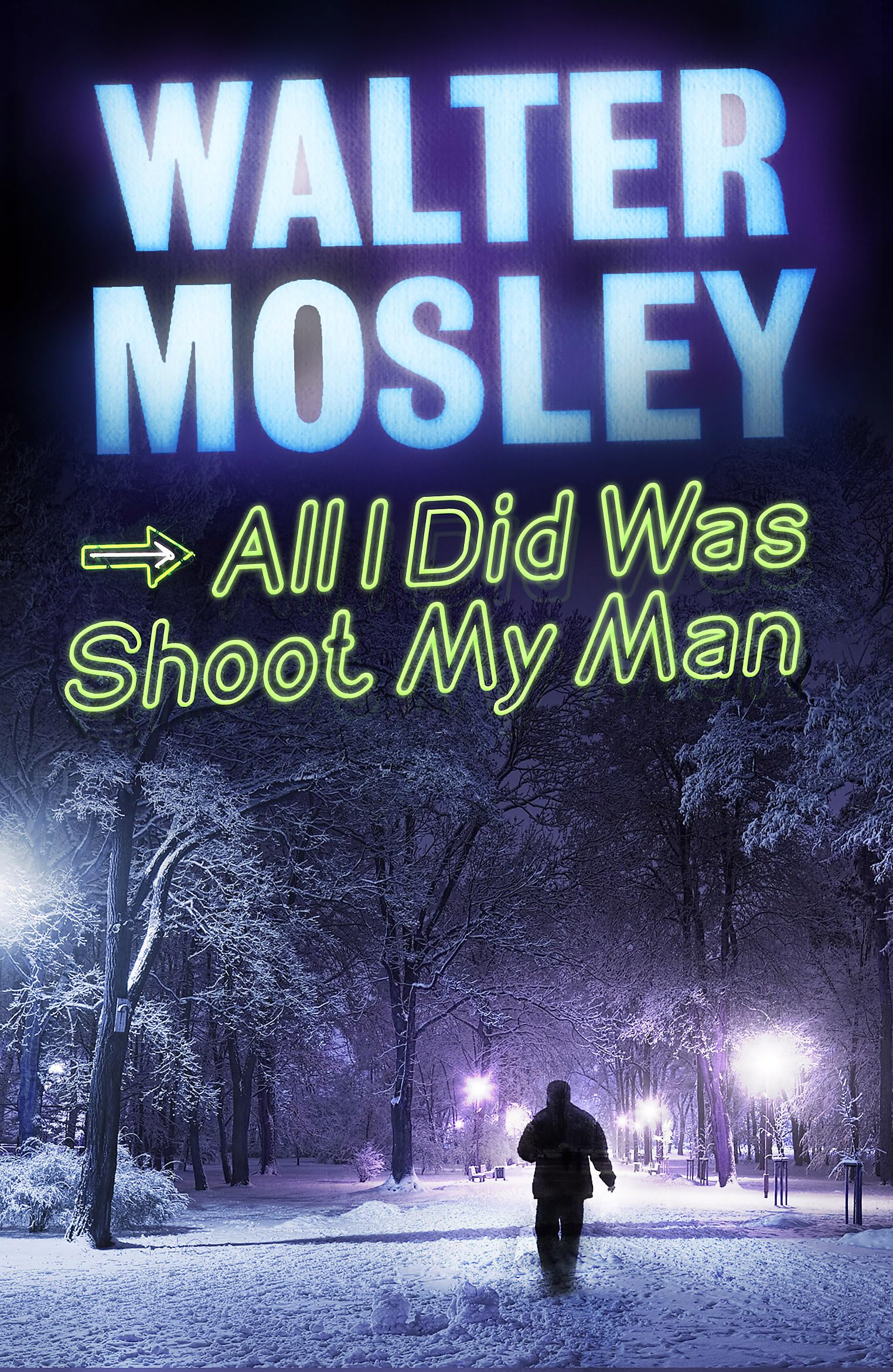All I Did Was Shoot My Man: Leonid McGill 4 (Leonid McGill mysteries)