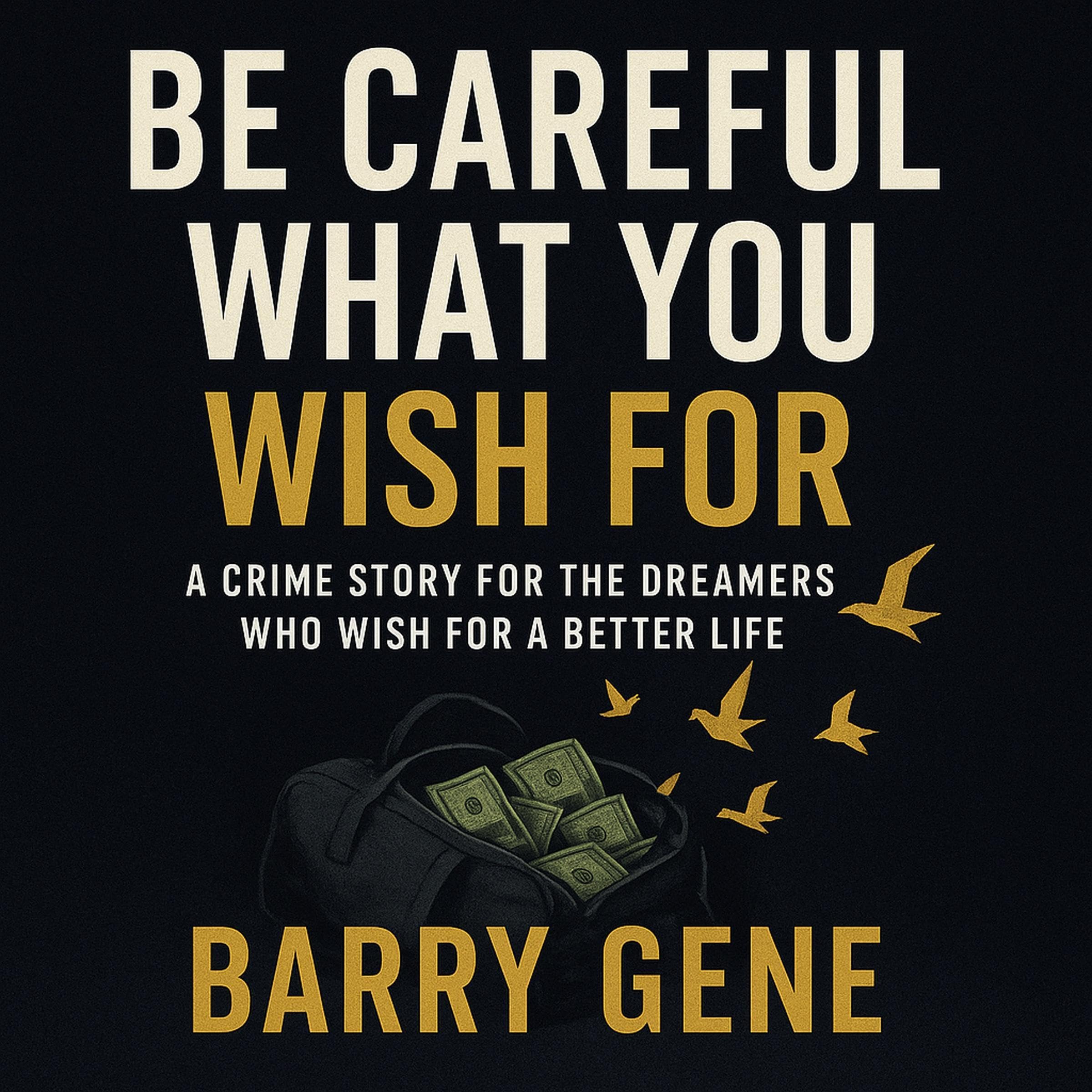 Be Careful What You Wish For