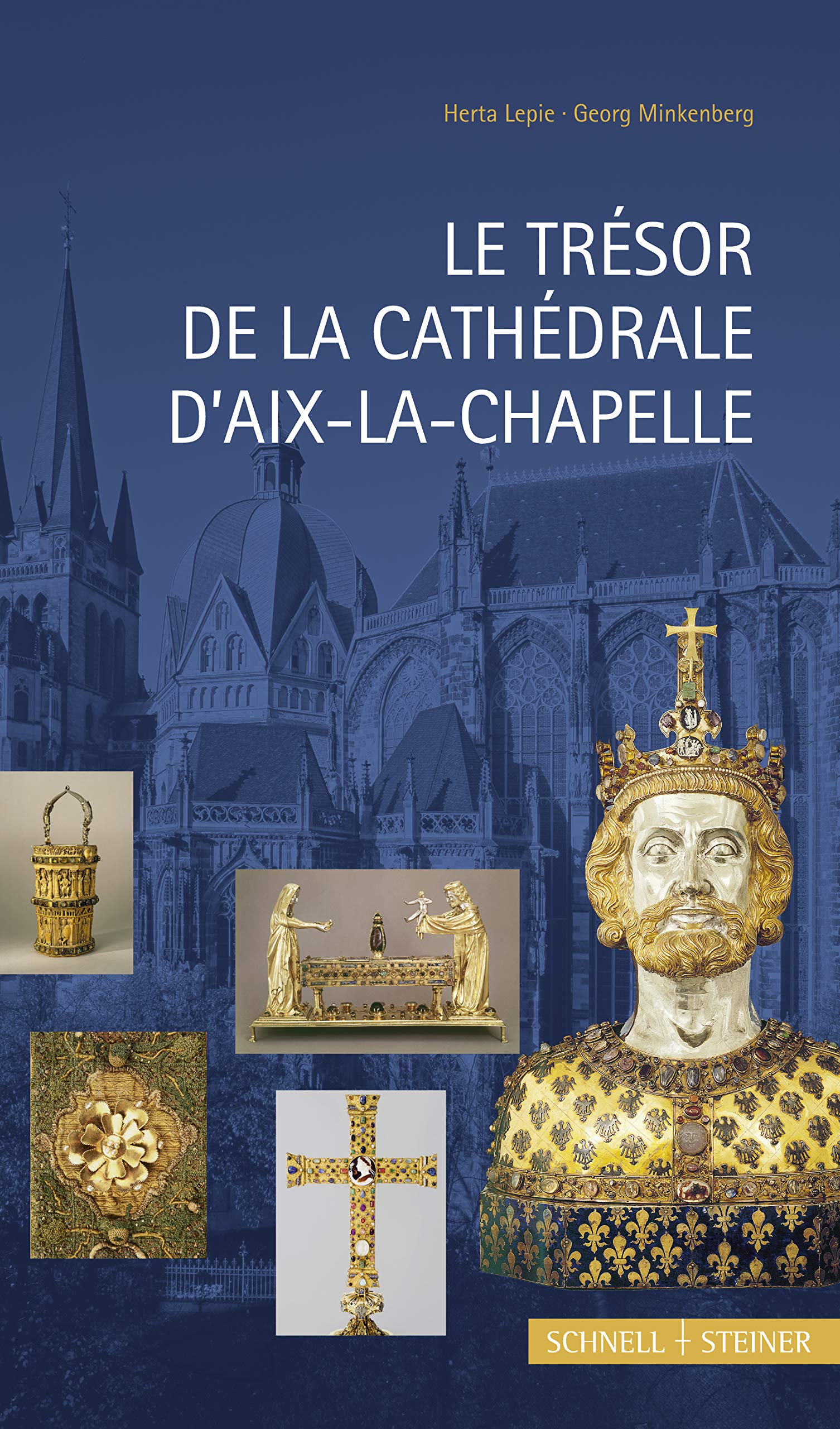 Le Tresor De La Cathedrale D'aix-la-chapelle
