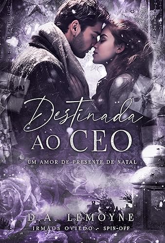 Destinada ao CEO - Um Amor de Presente de Natal : Novela Spin-off da Série Irmãos Oviedo