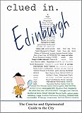 Clued In Edinburgh: The Concise and Opinionated Guide to the City - full color edition (smart travel 2026)
