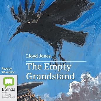 The Empty Grandstand Audiobook by Lloyd Jones episode artwork