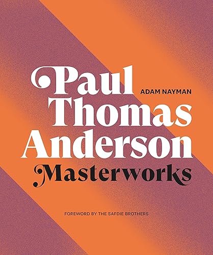 Paul Thomas Anderson: Masterworks: A Filmmaker’s Creative Journey