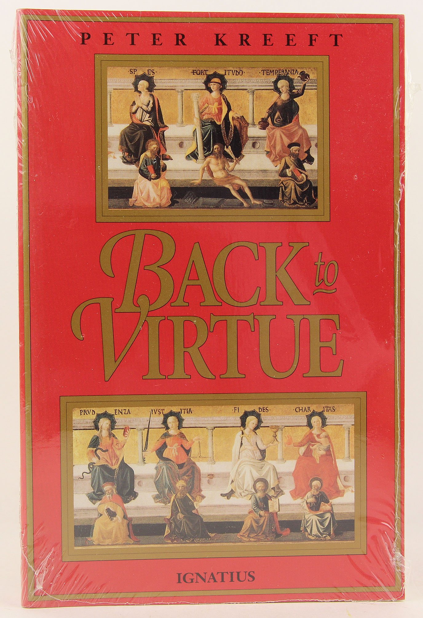 Back to Virtue: Traditional Moral Wisdom for Modern Moral Confusion