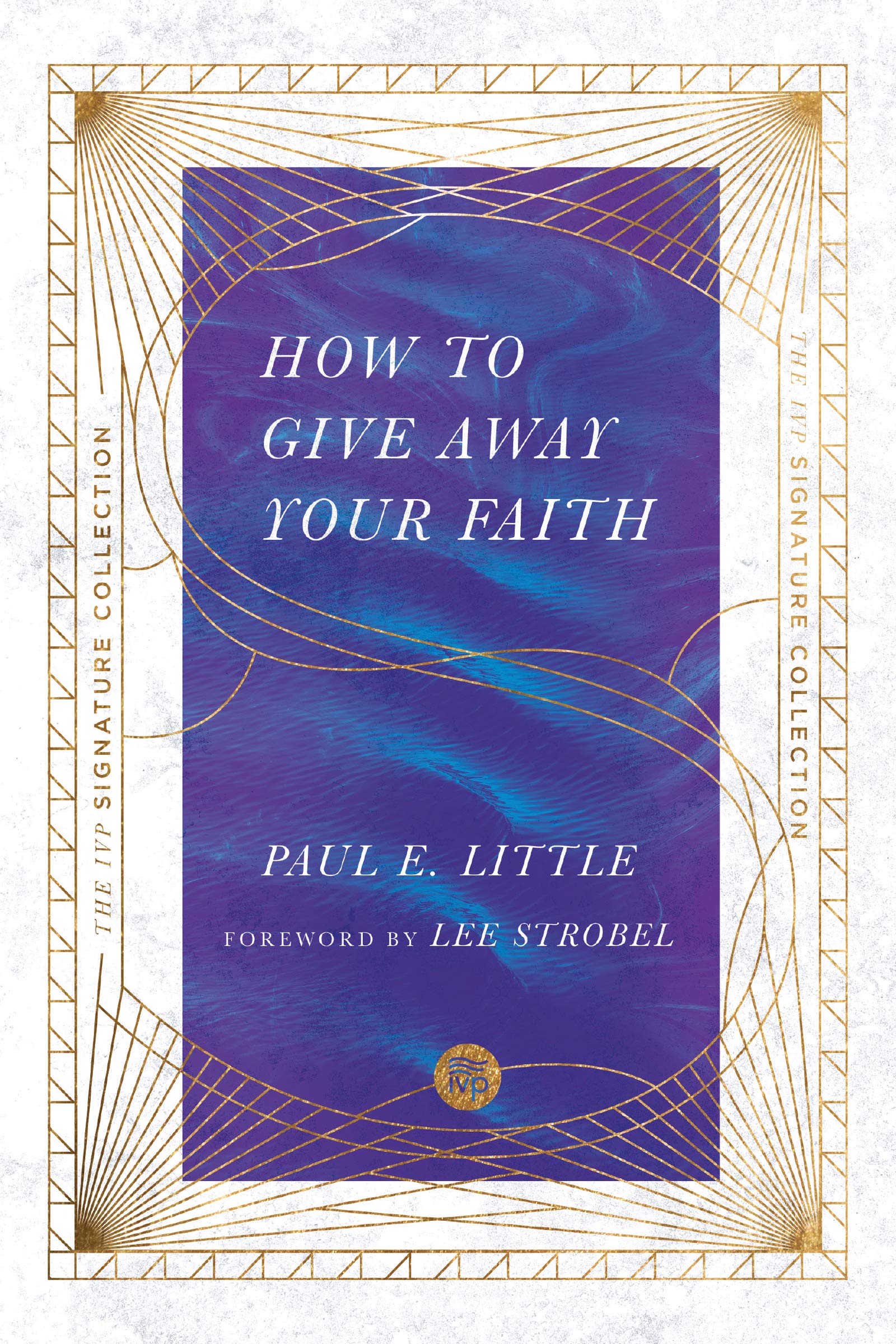 How to Give Away Your Faith (The IVP Signature Collection)