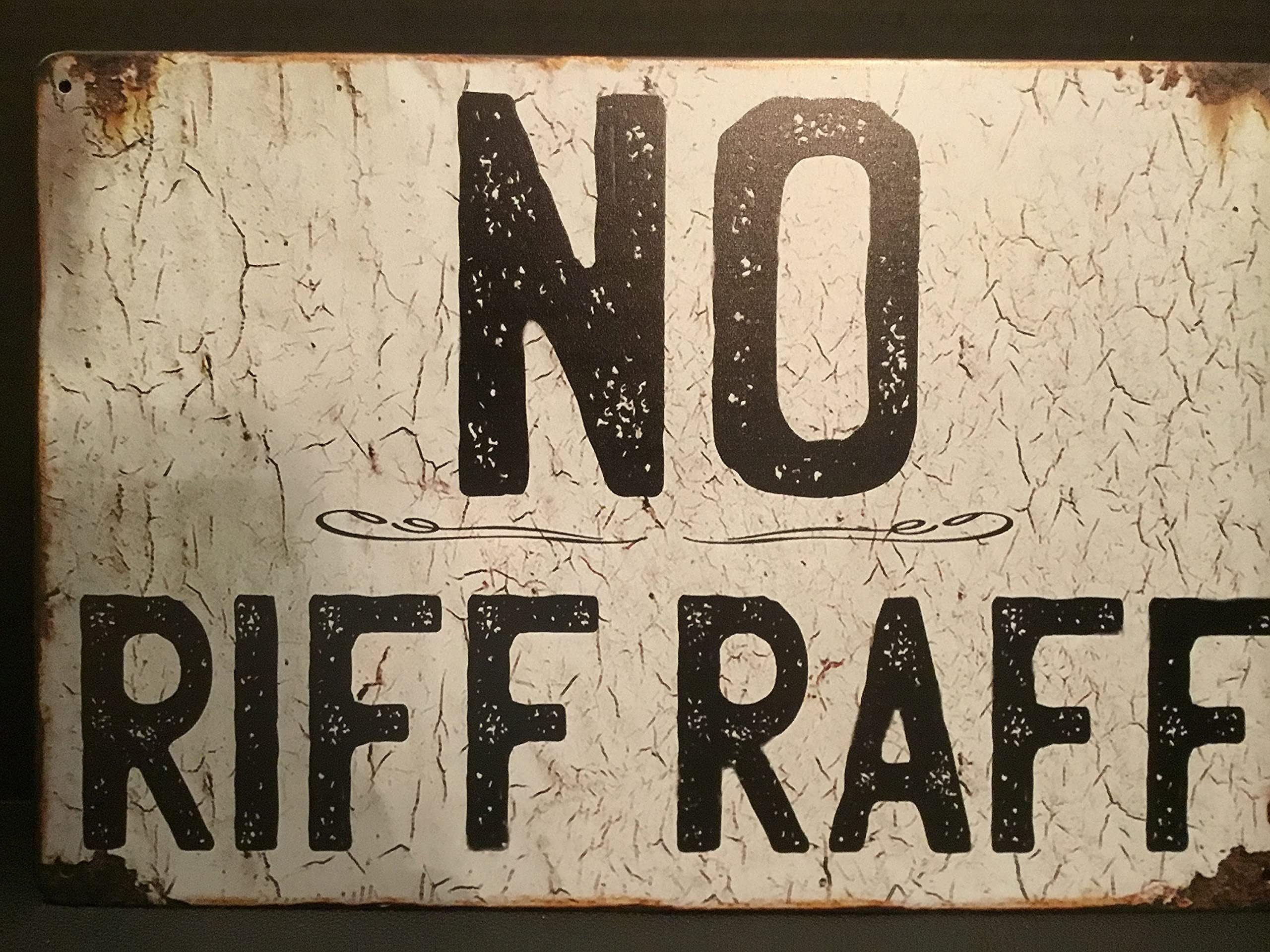 Vintage Metal Tin Sign No Riff Raff Decor Use It in Multiple Rooms Hang on Your Door Retro Wall Poster for Kitchen Bar Coffee Restaurant Home Bedroom Garage Bathroom 8x12 Inch