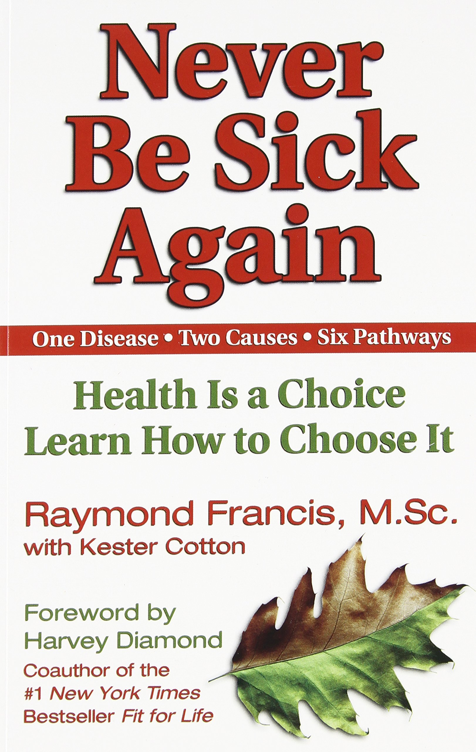 Never be Sick Again by Raymond Francis (21-Nov-2002) Paperback Unknown Binding