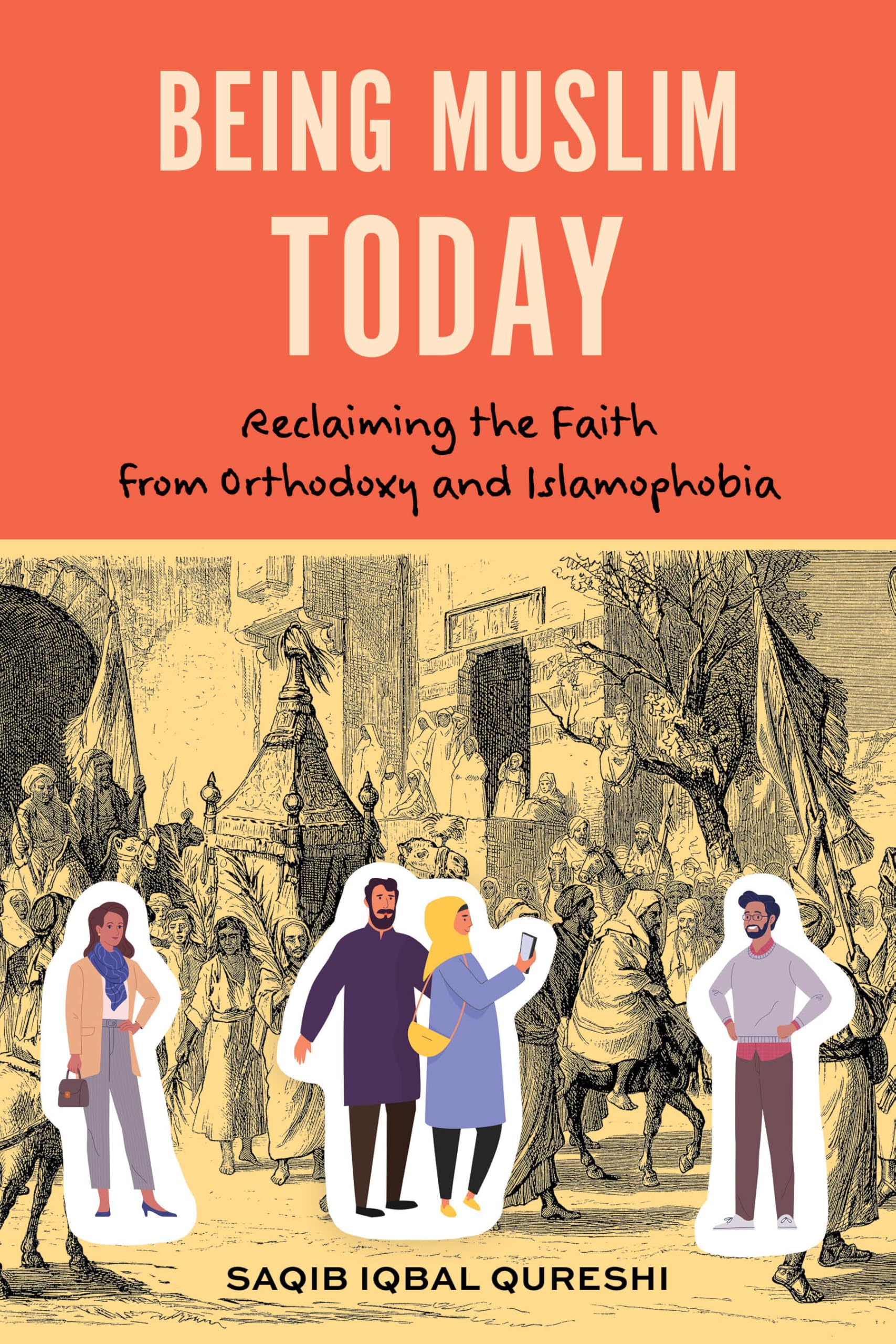 Being Muslim Today by Dr. Saqib Iqbal Qureshi PAPERBACK 9781538189320