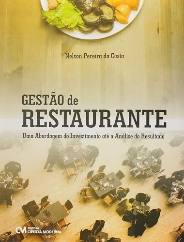 Gestão de Restaurante. Uma Abordagem do Investimento Até a Análise do Resultado