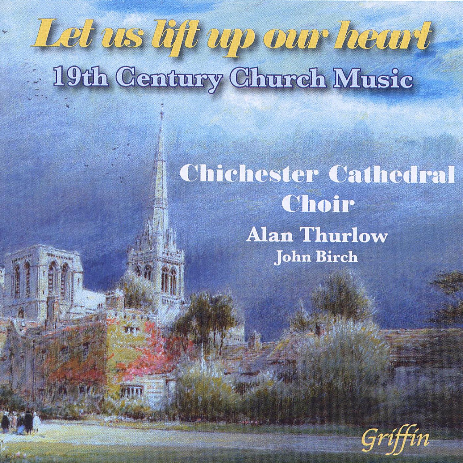 Let Us Lift Up Our Heart: 19th Century Church Music
