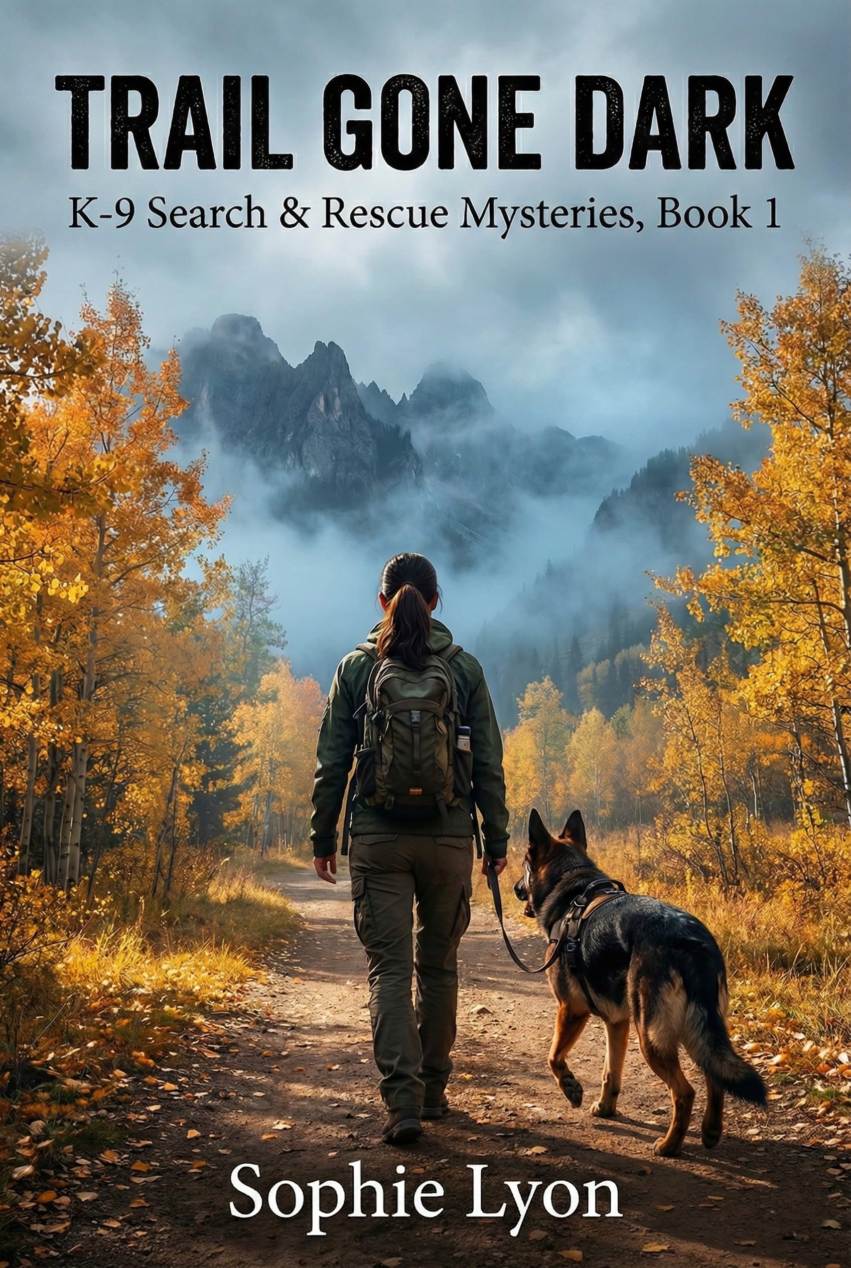 Trail Gone Dark (K-9 Search & Rescue Mysteries Book 1)