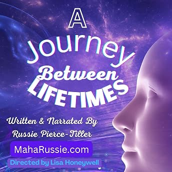 A Journey Between Lifetimes Audiobook by Russie Pierce-Tiller episode artwork