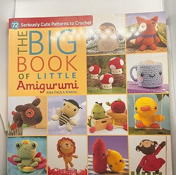The Big Book of Little Amigurumi 72 Seriously Cute Patterns to Crochet