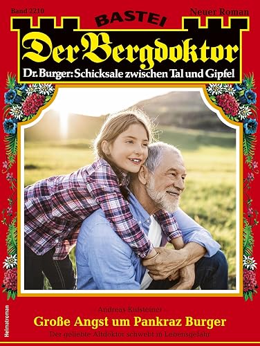 Der Bergdoktor 2210: Große Angst um Pankraz Burger