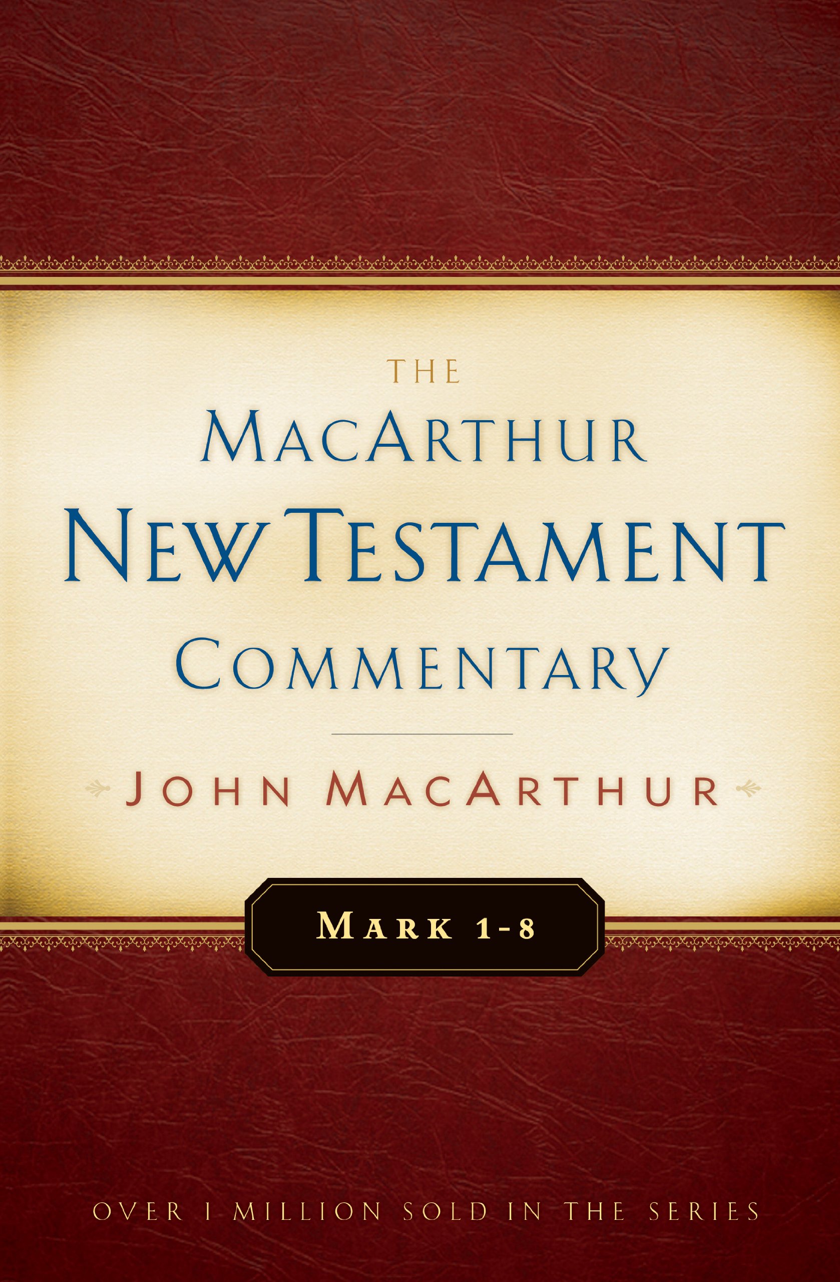 Mark 1-8 MacArthur New Testament Commentary (MacArthur New Testament Commentary Series) (Volume 5)