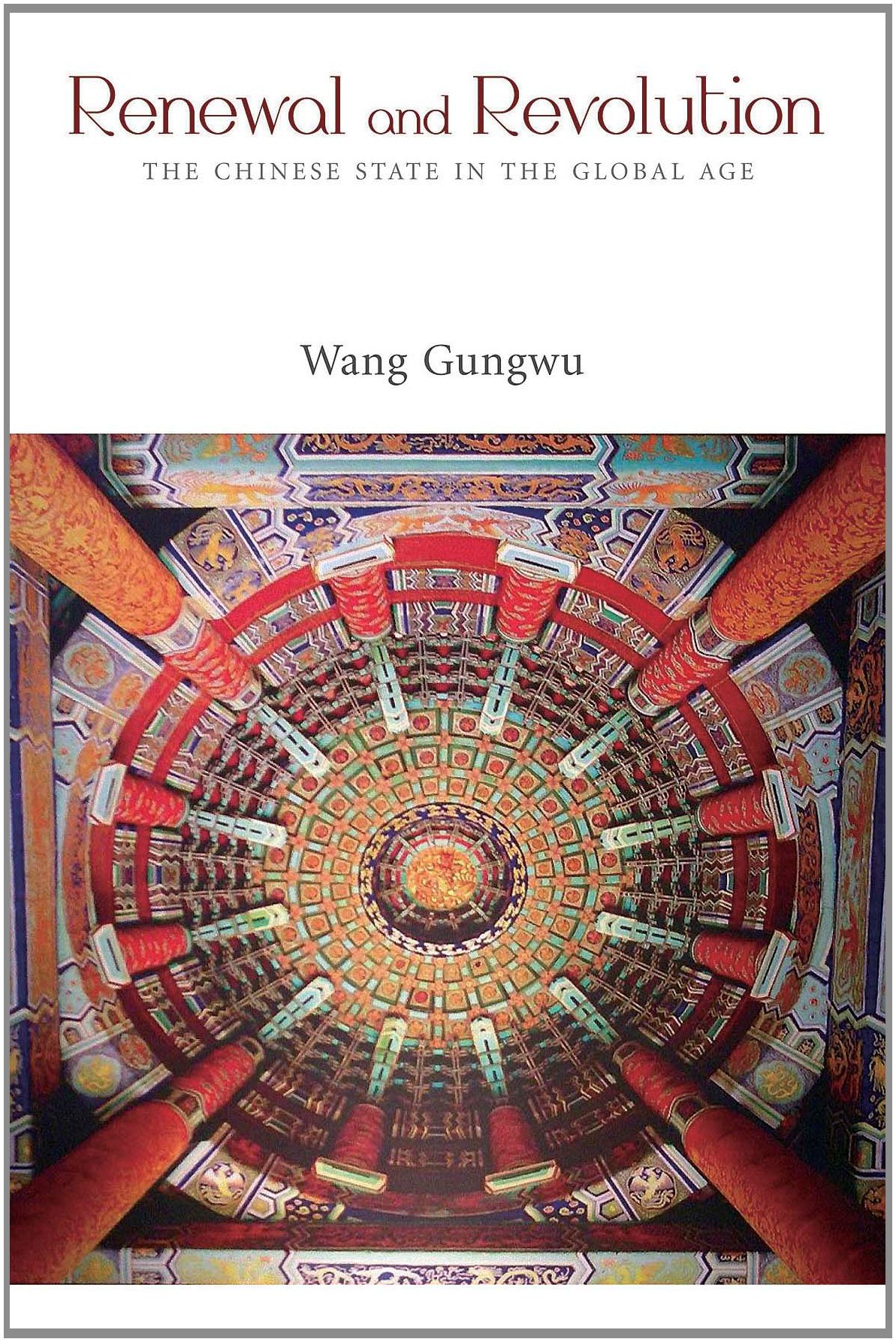 Renewal: The Chinese State and the New Global History