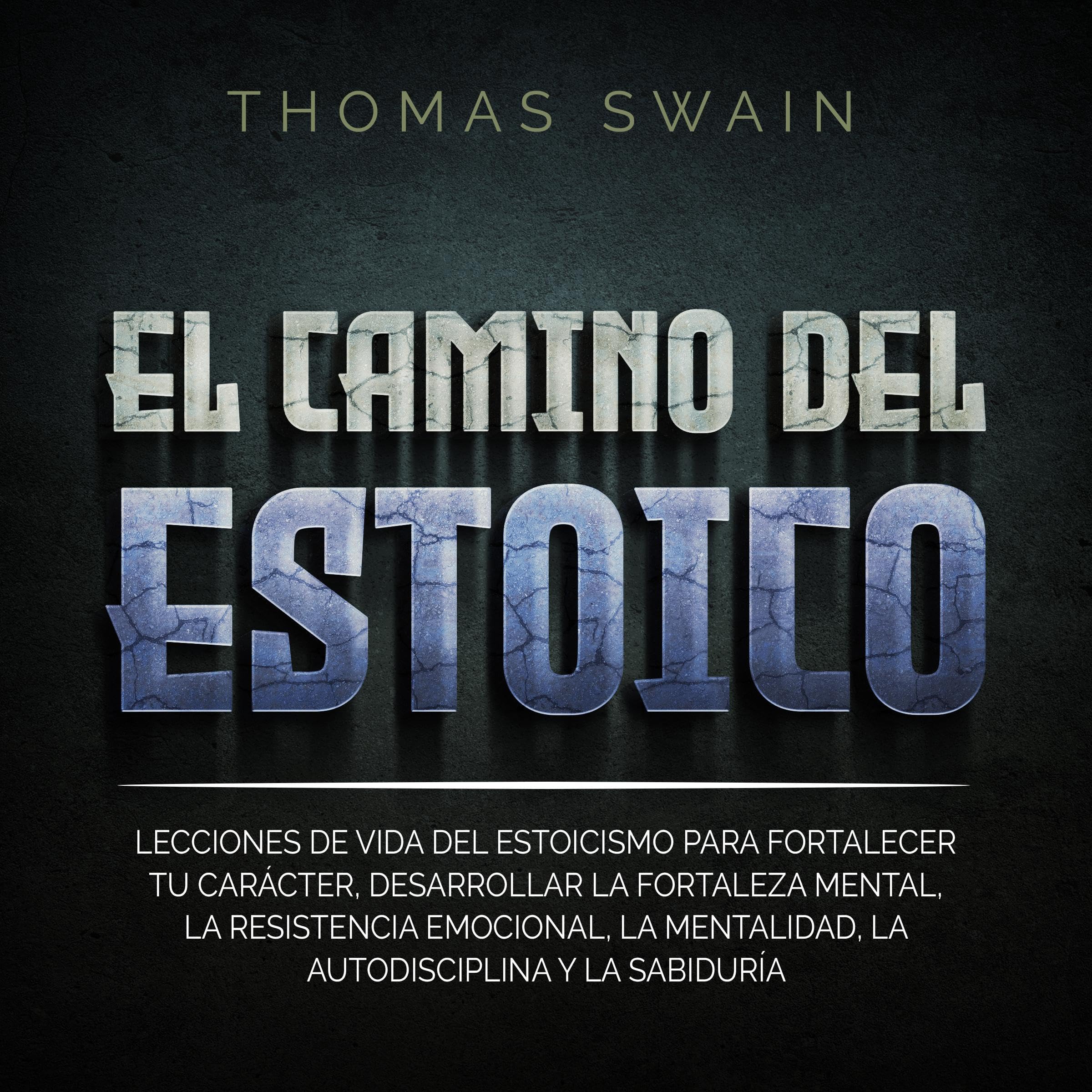 El Camino Del Estoico [The Way of the Stoic]