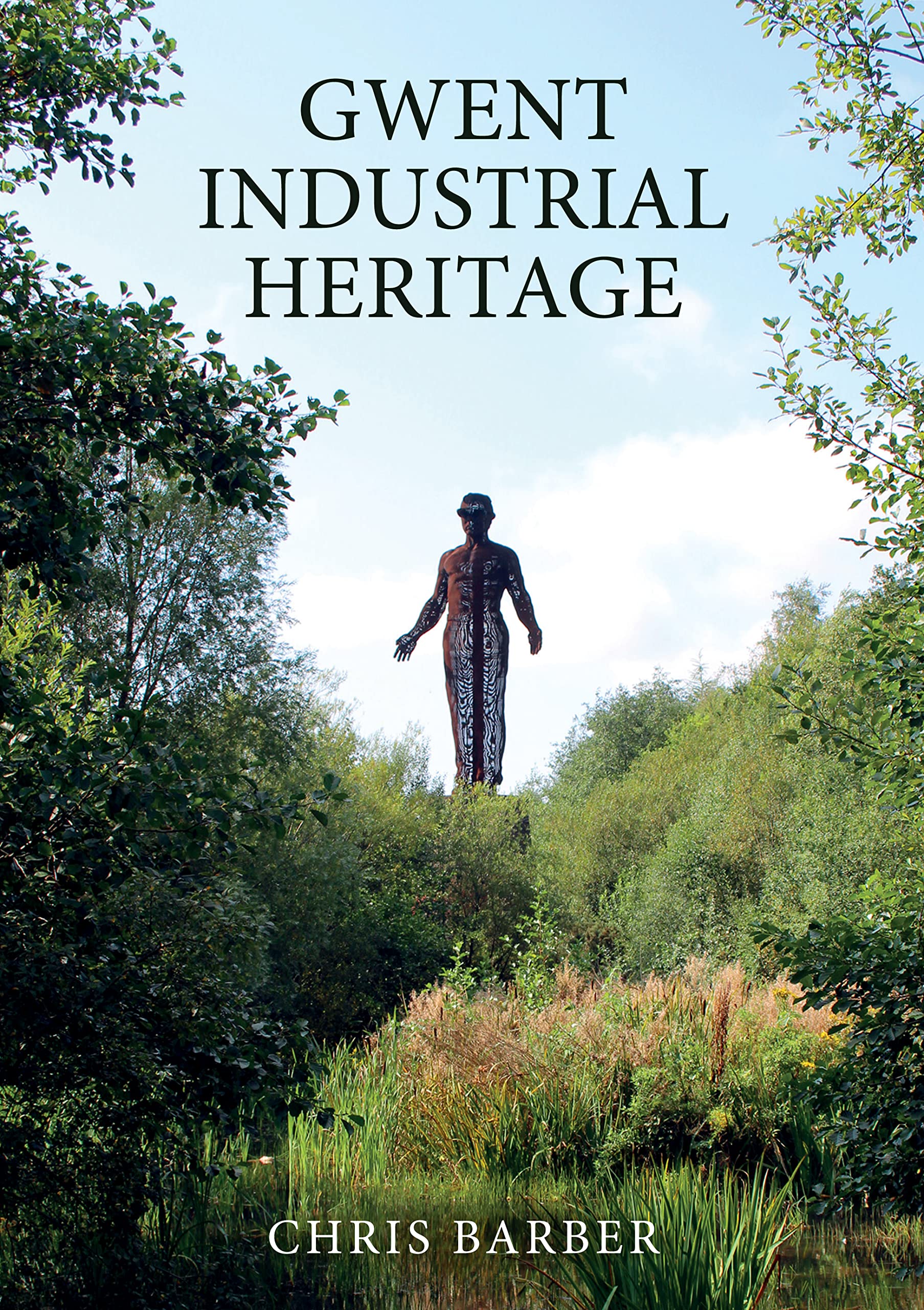 Gwent Industrial Heritage by Chris Barber (2023, Trade Paperback)