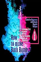 How to Make Bath Bombs: Guide for Beginners with Simple Organic Recipes Step by Step