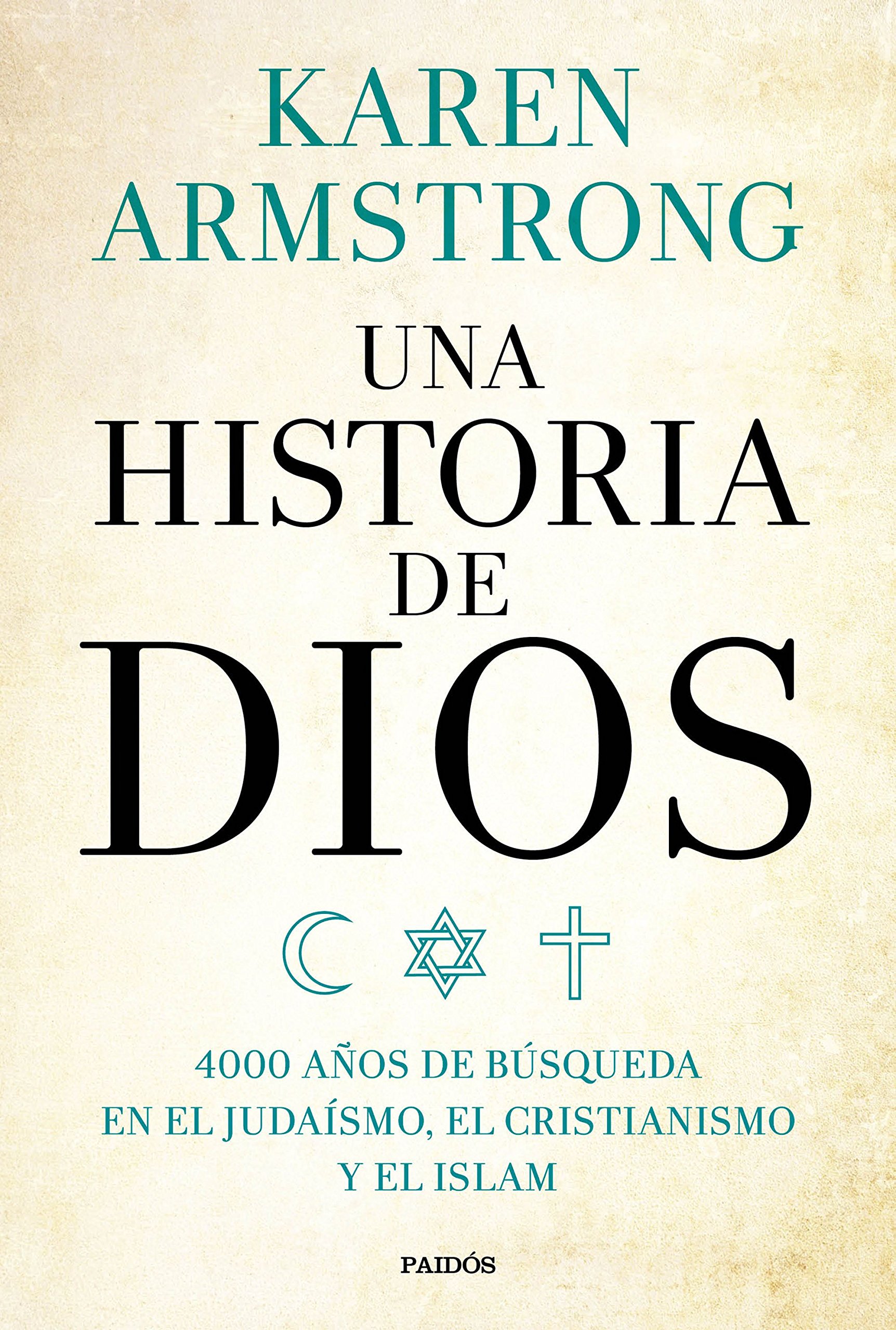 Una historia de Dios: 4000 años de búsqueda en el judaísmo, el cristianismo y el islam (Contextos)