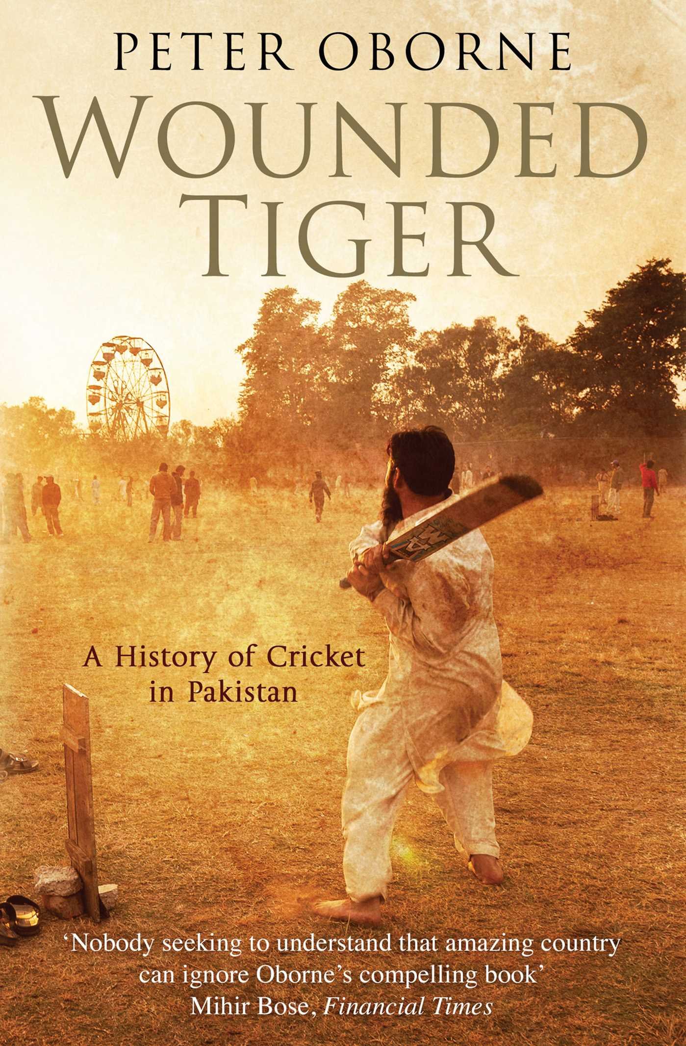 Simon & Schuster Wounded Tiger: A History of Cricket in Pakistan