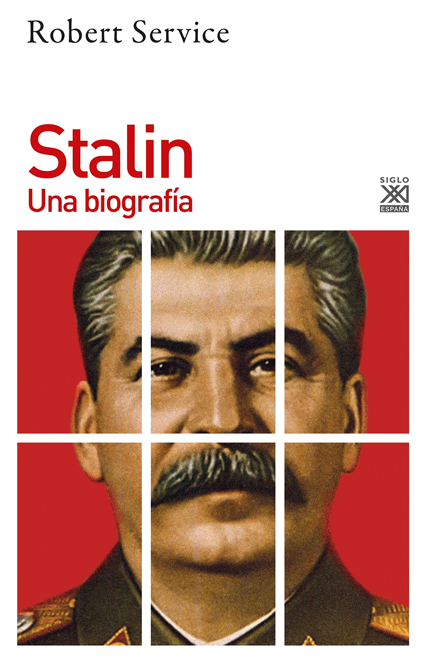 Stalin: Una biografía: 1248 (Siglo XXI de España General)