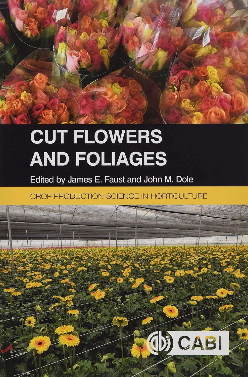 Cut Flowers and Foliages (Crop Production... by Faust, James E.