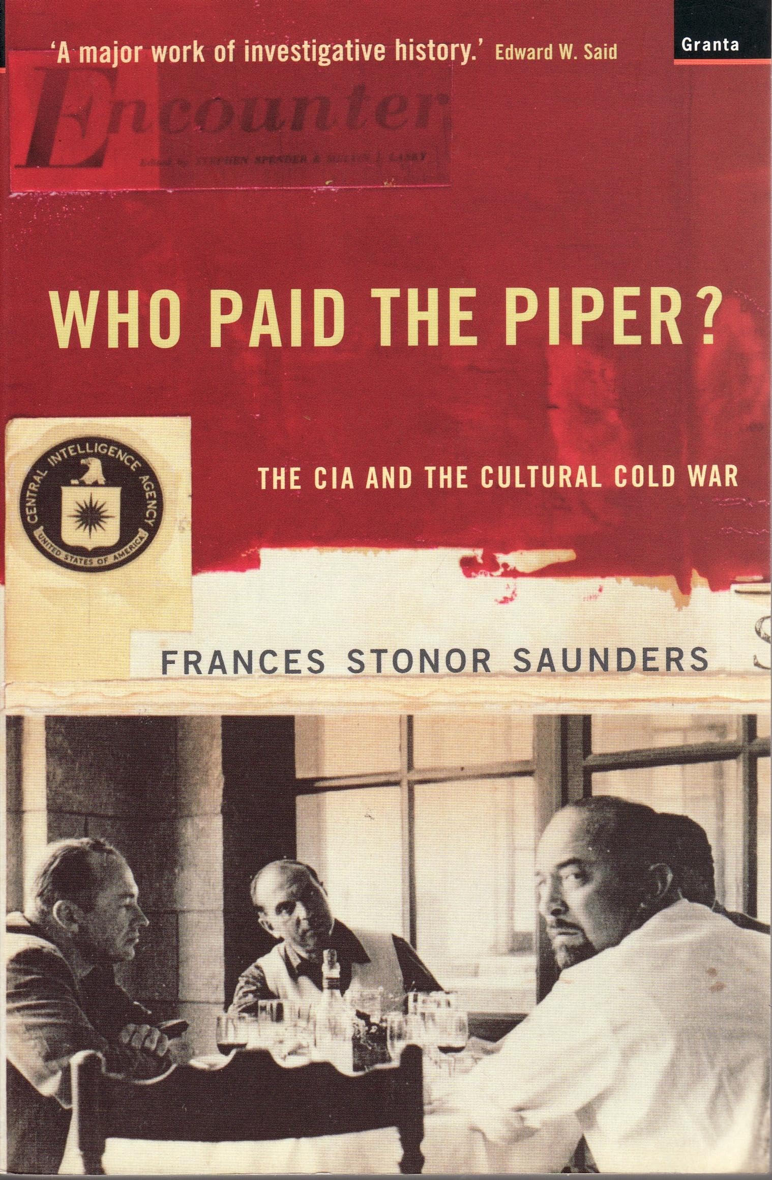 Granta Books Who Paid The Piper?: The CIA And The Cultural Cold War