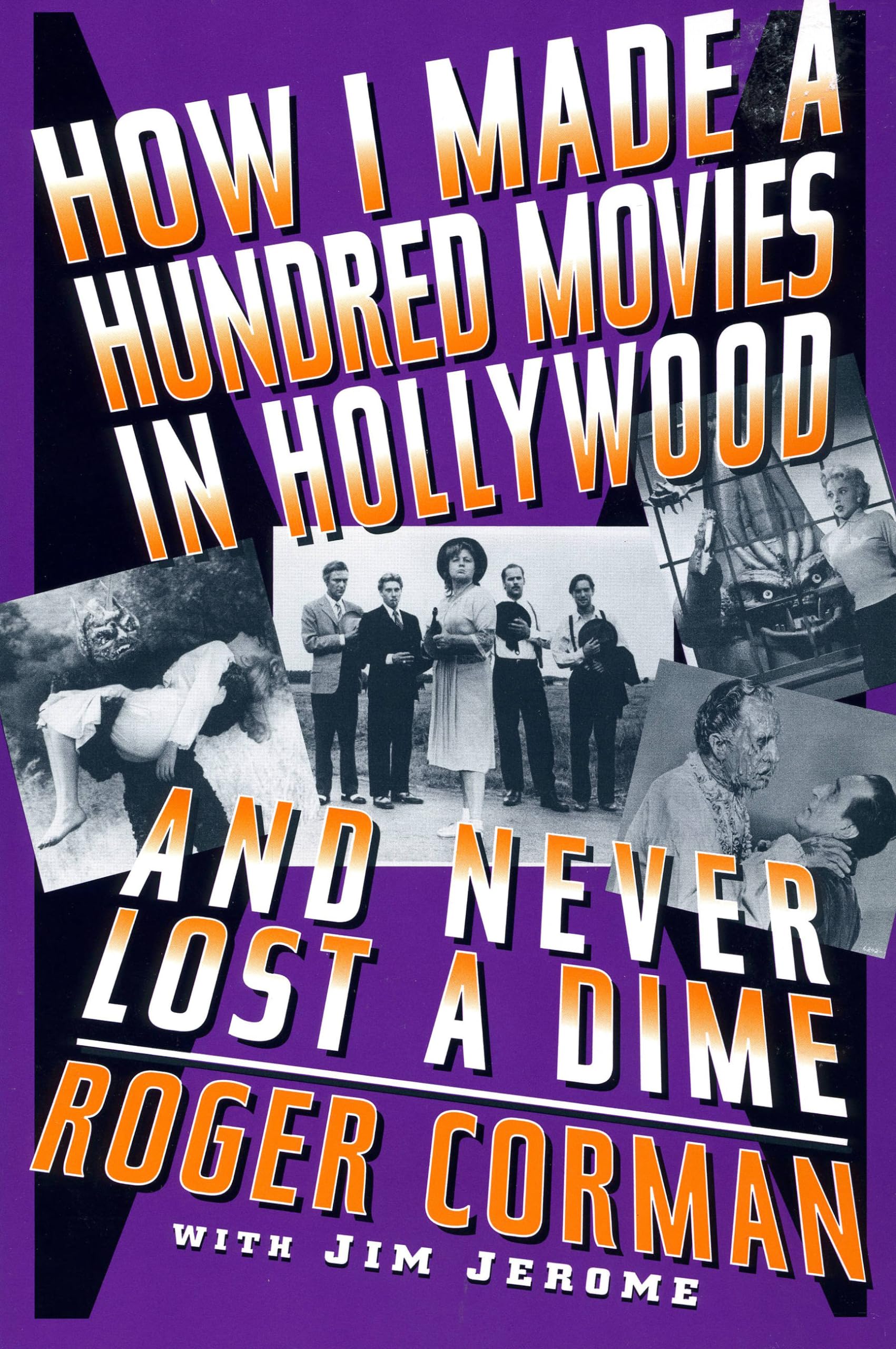 How I Made A Hundred Movies In Hollywood and never lost a dime