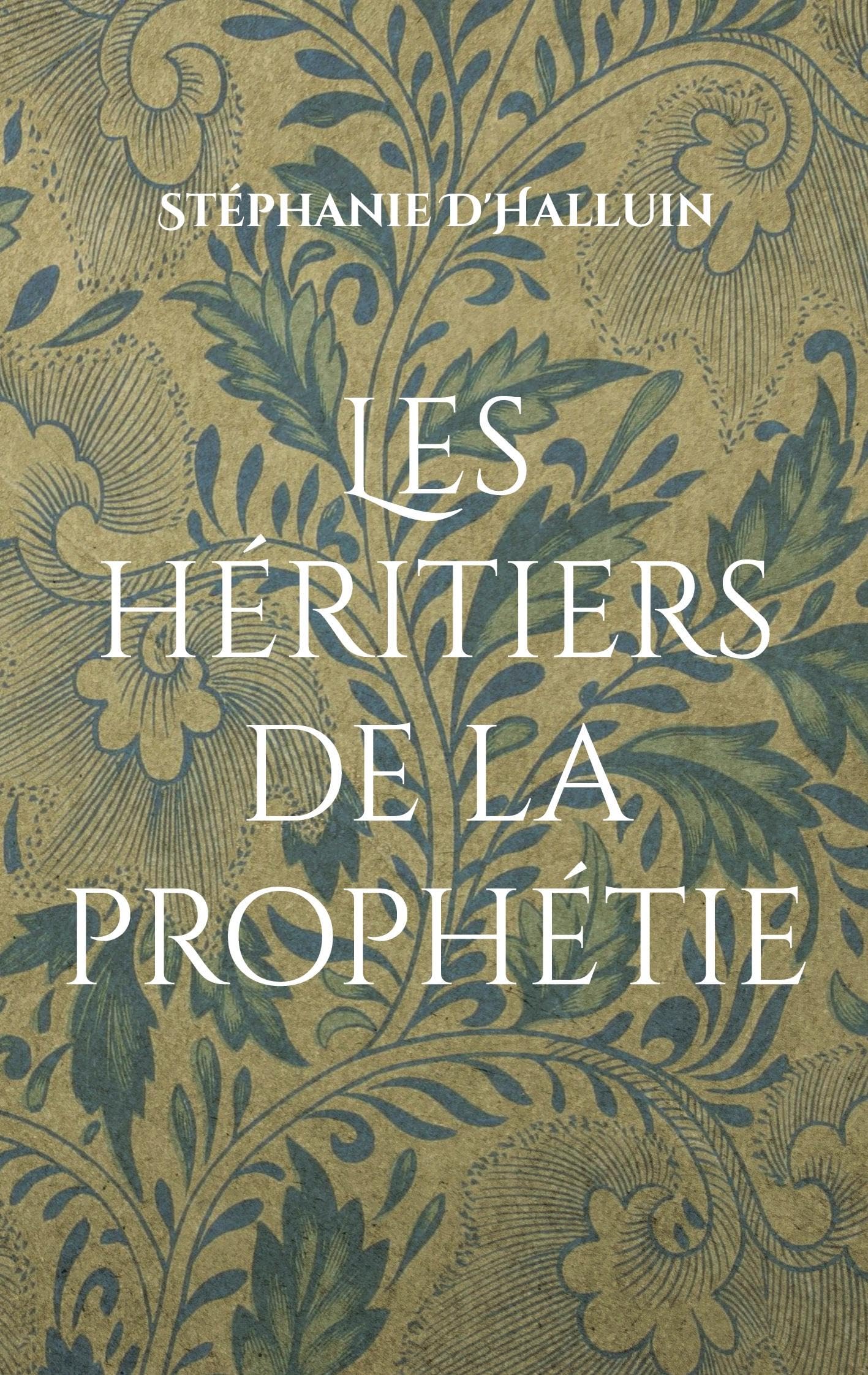 Les héritiers de la prophétie: Tome 1