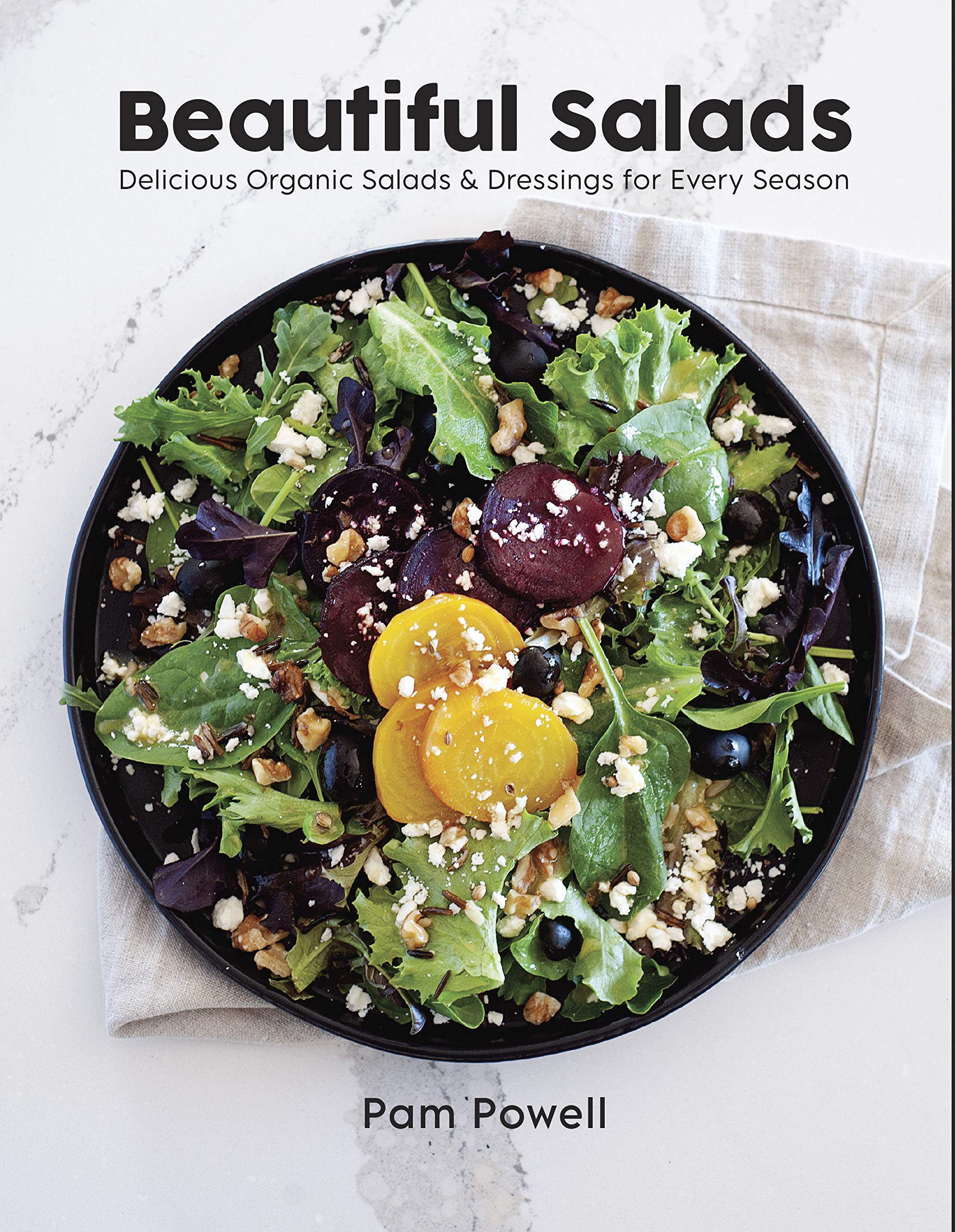 Voyageur Press Beautiful Salads: Delicious Organic Salads and Dressings for Every Season