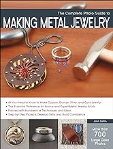 The Complete Photo Guide to Making Metal Jewelry By John Sartin