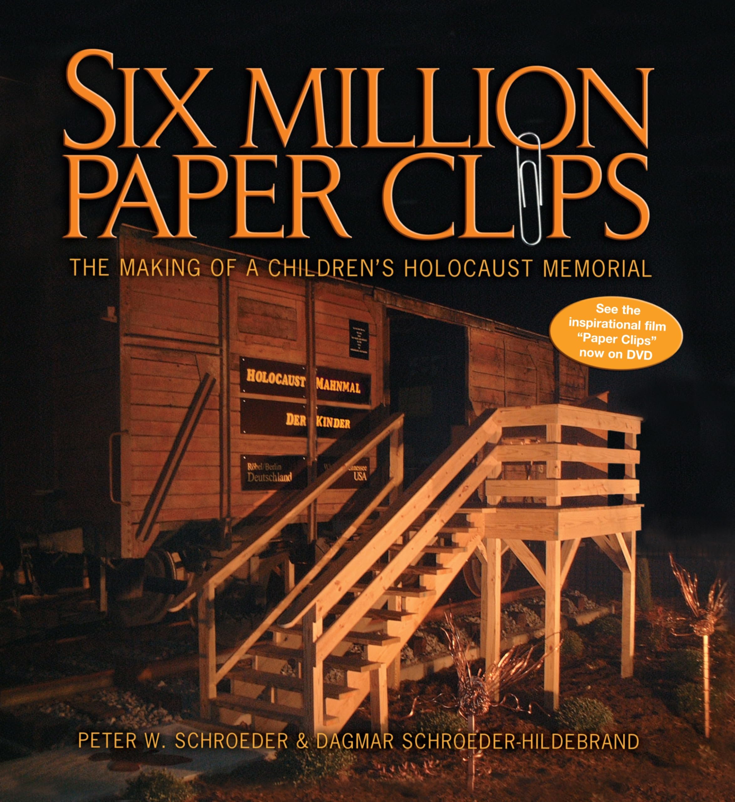 Six Million Paper Clips: The Making of a Children's Holocaust Memorial [Paperback] Schroeder, Peter W. and Schroeder-Hildebrand, Dagmar