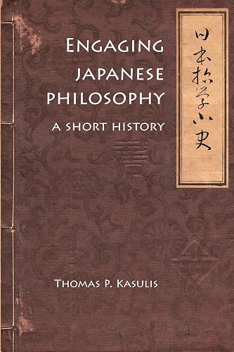 Engaging Japanese Philosophy: A Short History: 4 (Nanzan Library of Asian Religion and Culture)