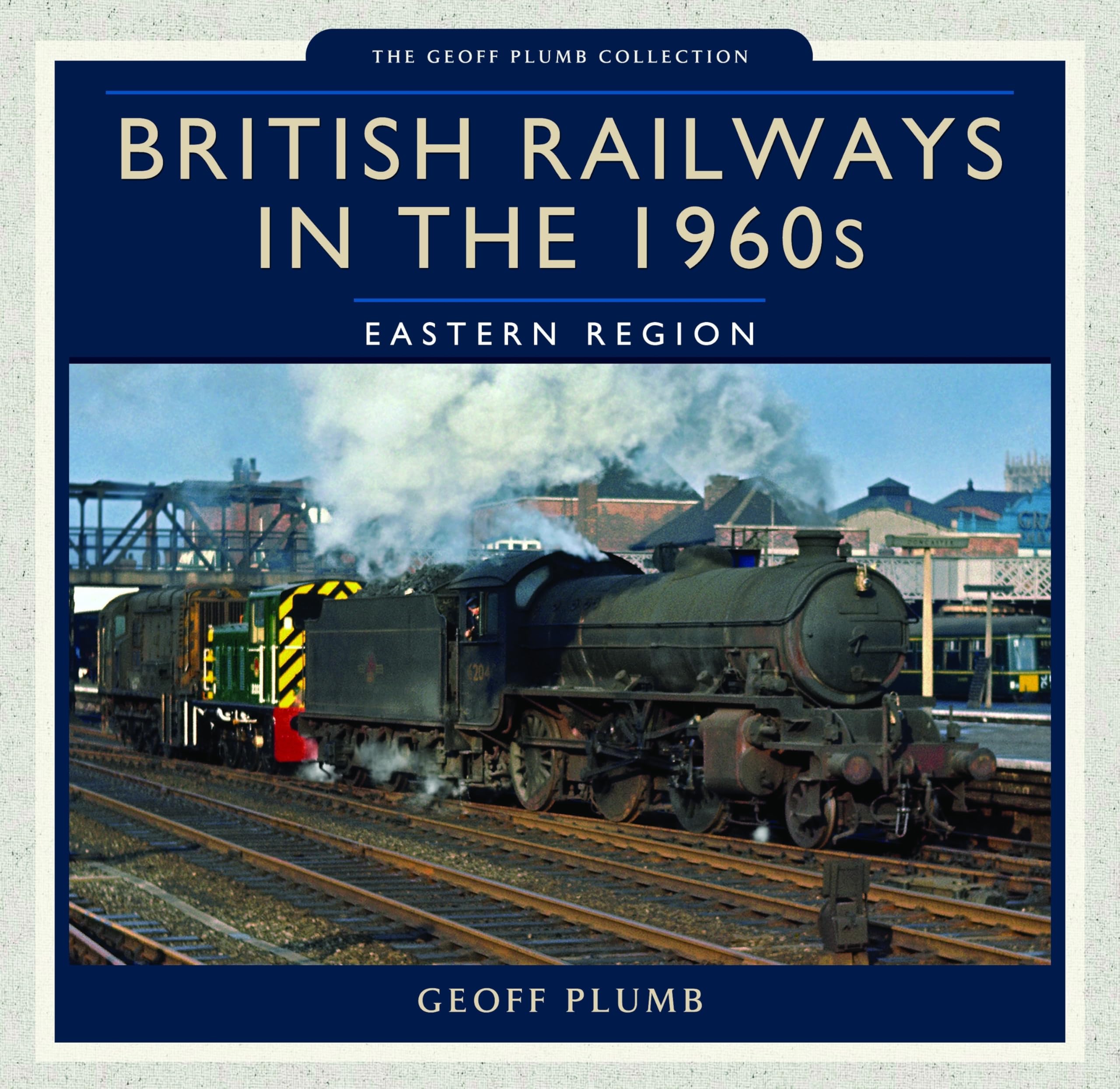 British Railways in the 1960s Eastern Region histoire ferroviaire britannique