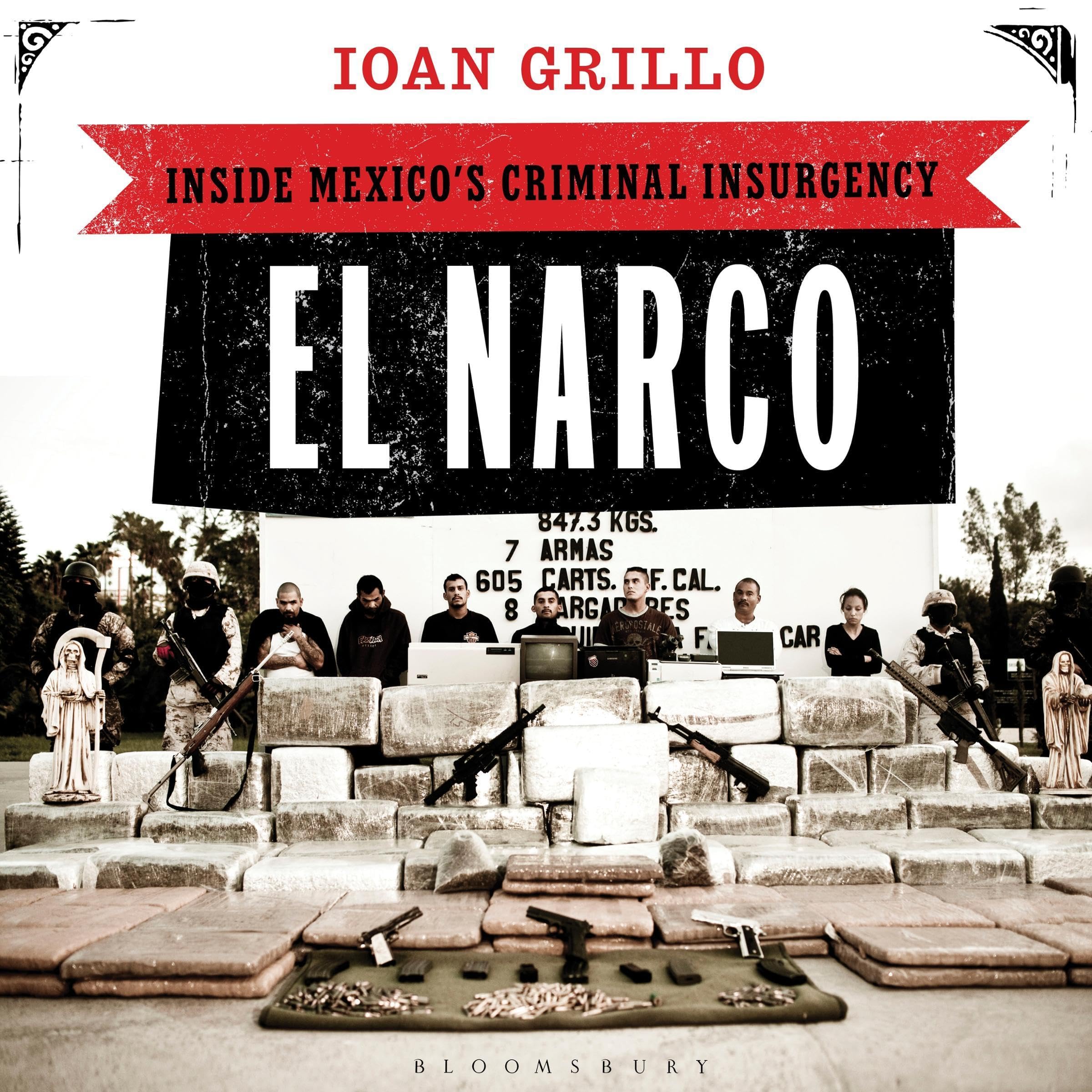 El Narco: Inside Mexico's Criminal Insurgency