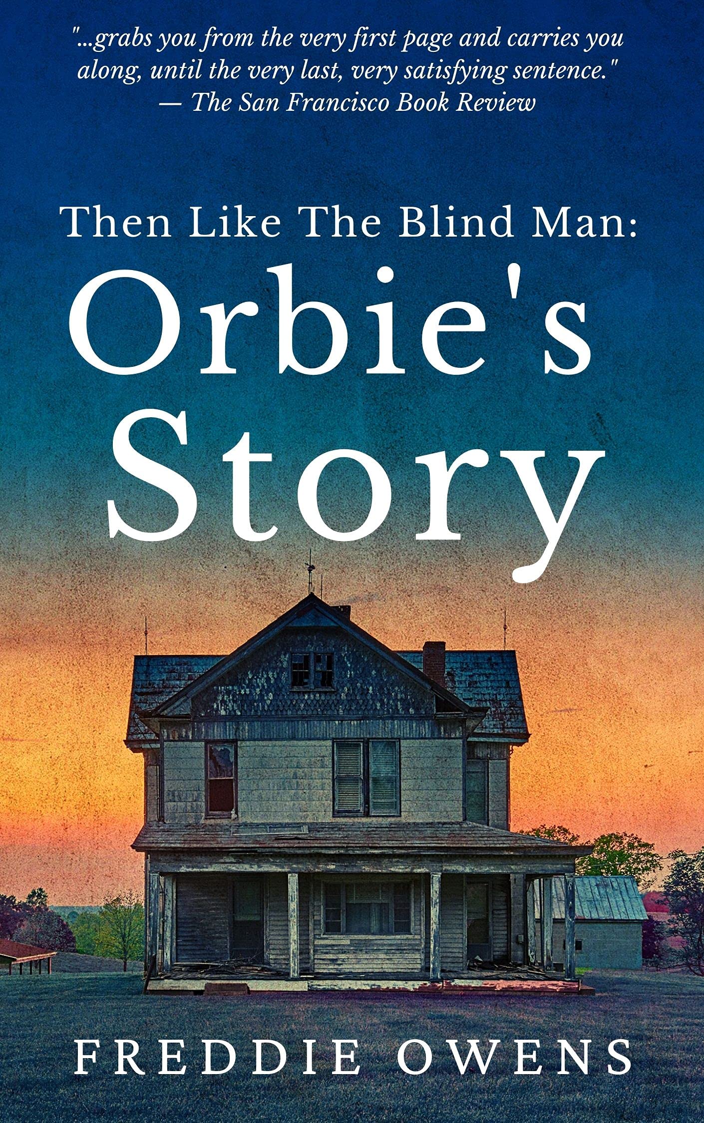 Then Like the Blind Man | Orbie's Story: An Electrifying Portal To The South Of The 1950s.