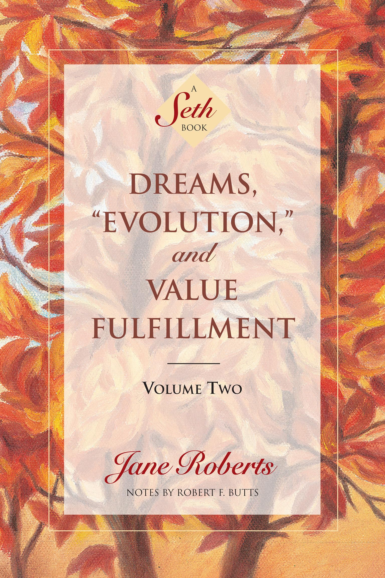 Dreams, Evolution, and Value Fulfillment, Volume Two: A Seth Book: 1