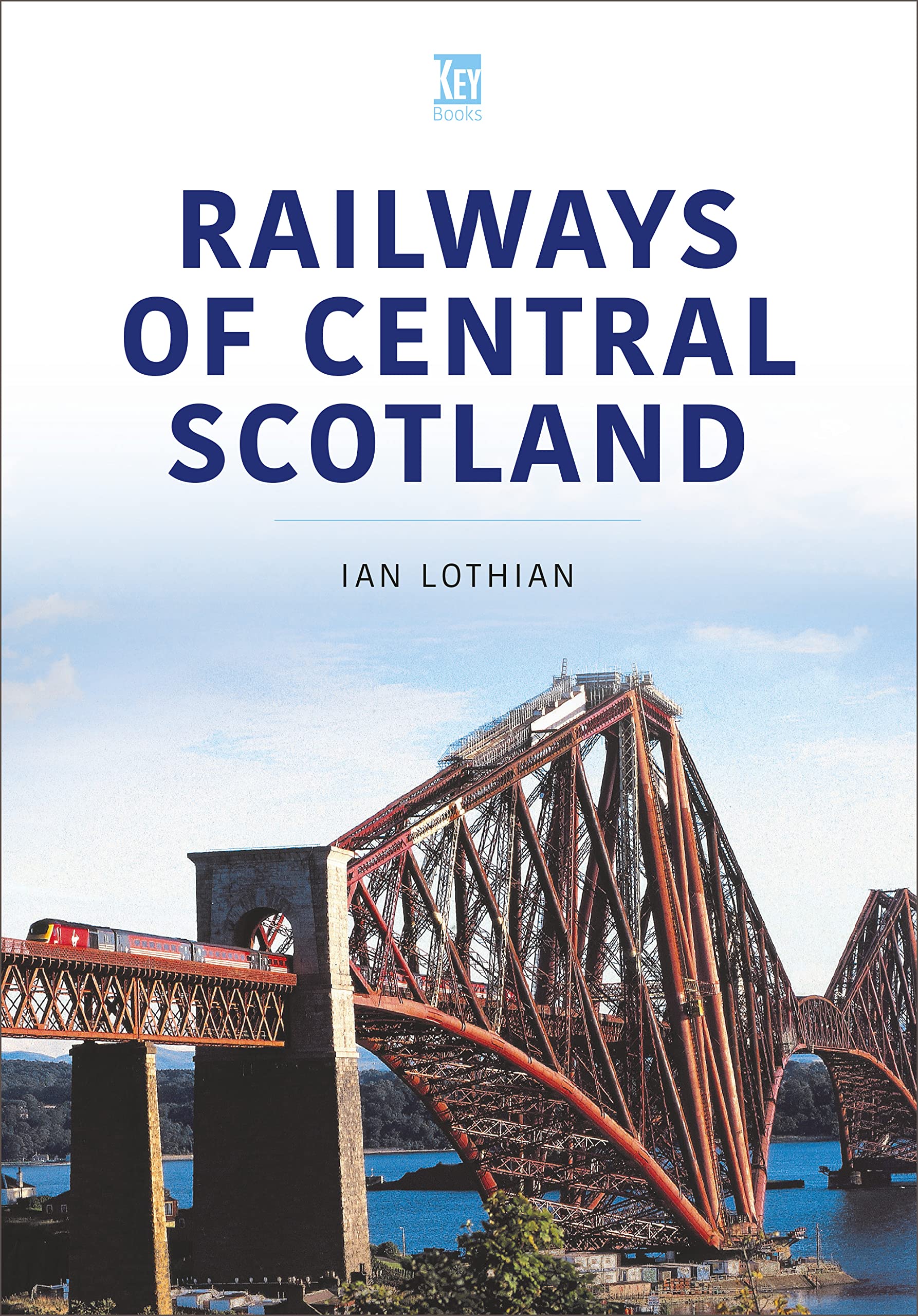 RAILWAYS OF CENTRAL SCOTLAND: Britain's Railways Series, Volume 1 (Britain's Railways, 2)
