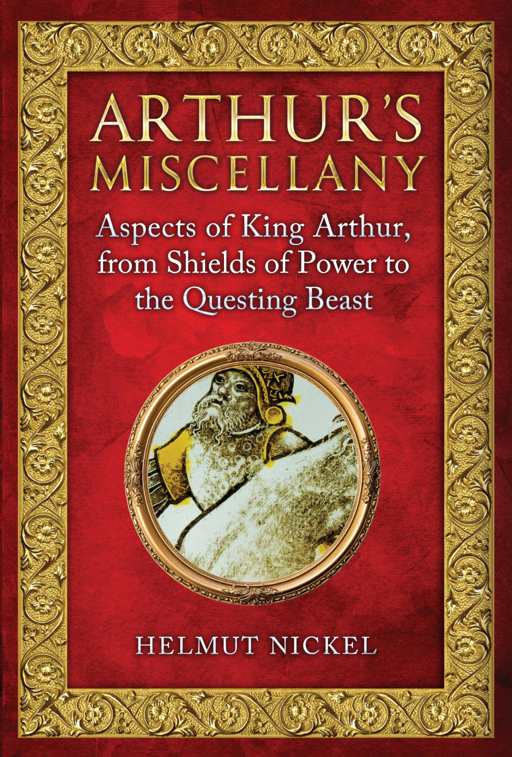 Arthur's Miscellany by Helmut Nickel (Hardback Book)