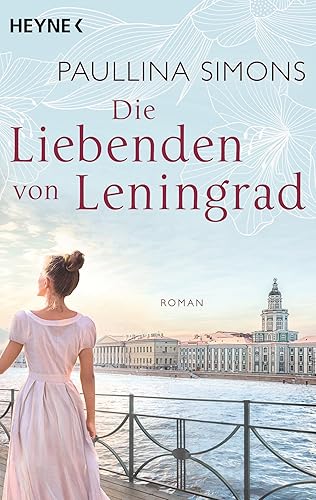 Die Liebenden von Leningrad: Roman (Die Tatiana und Alexander-Saga, Band 1)
