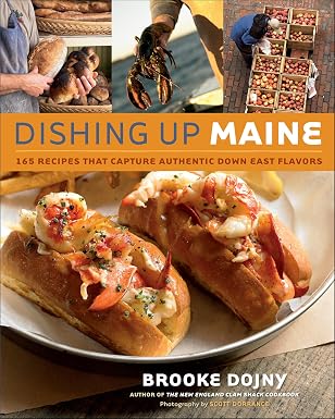 Dishing up® maine: 165 recipes that capture authentic down east flavours