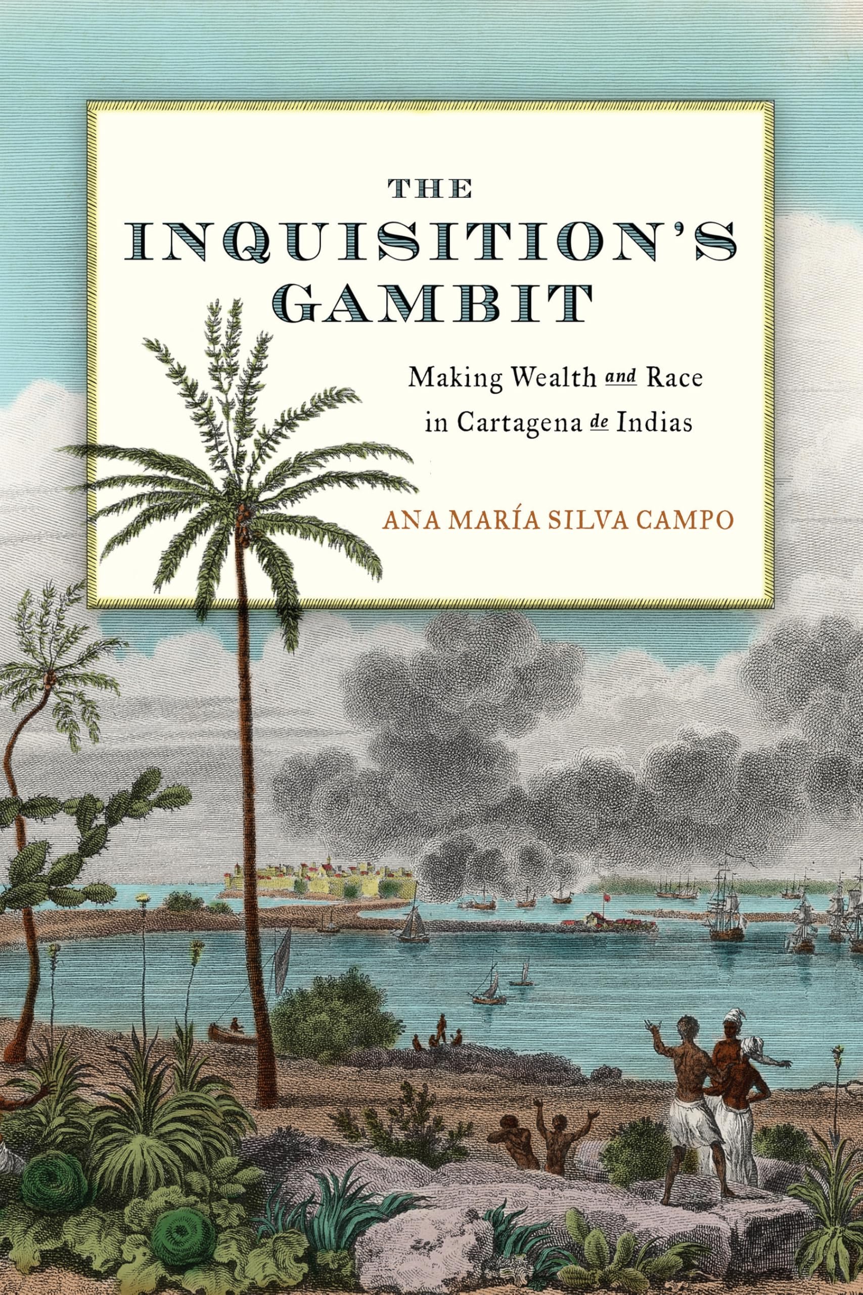 Dispossession in the Name of Purity: Making a Racial Order in Cartagena De Indias (The Early Modern Americas)