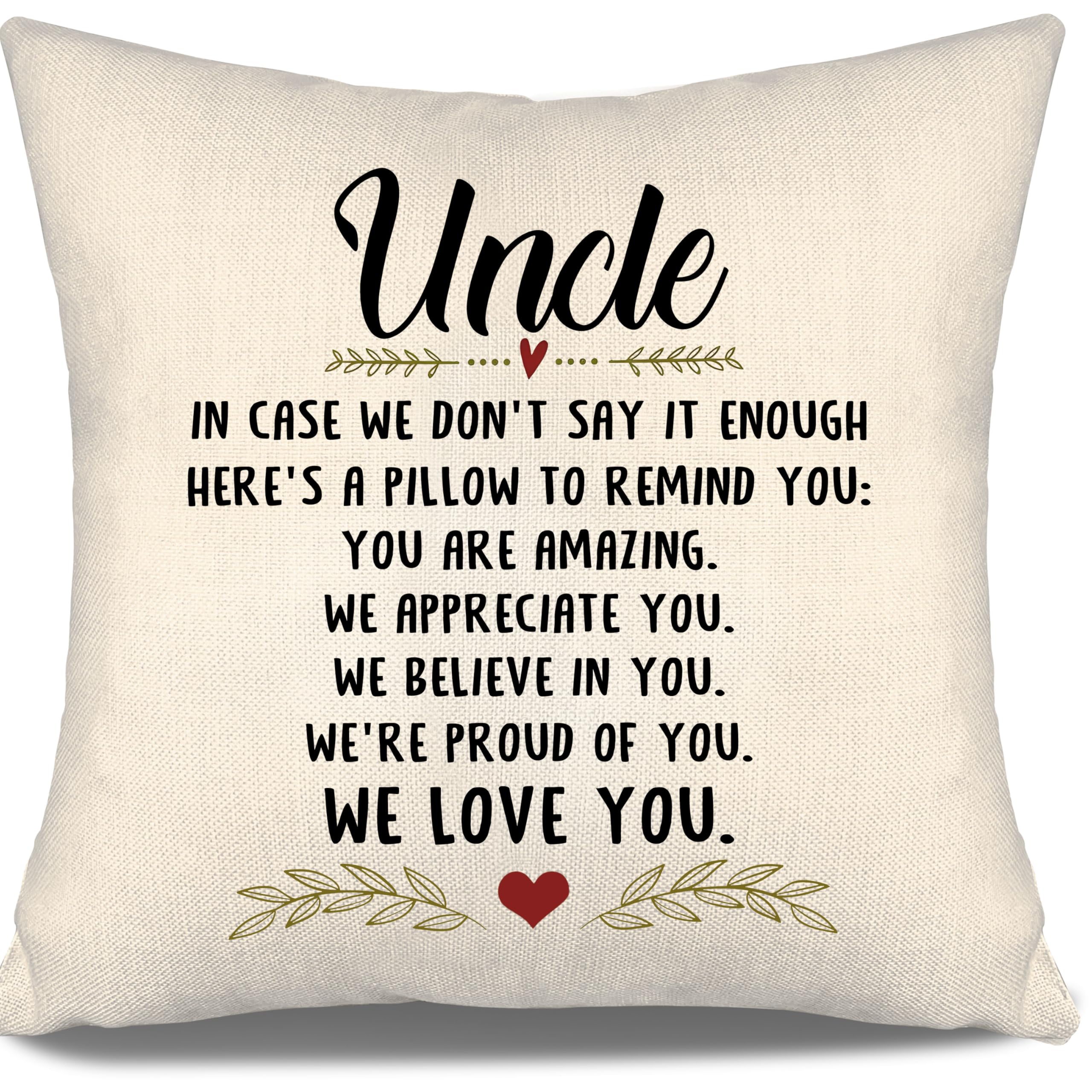 Uncle Gift from Niece Nephew In Case We Don't Say It Enough Here's A Pillow To Remind You You Are Amazing We Appreciate You We Believe In You We Love You Cushion Cover Uncle Birthday