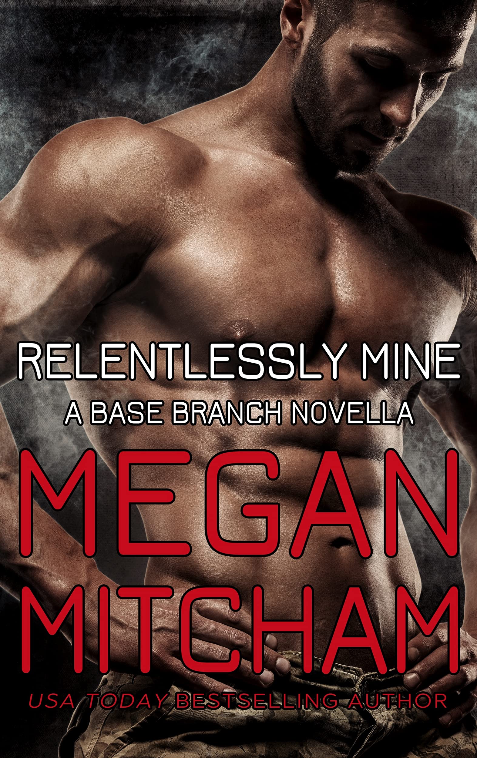 Relentlessly Mine (Base Branch Series Book 11)